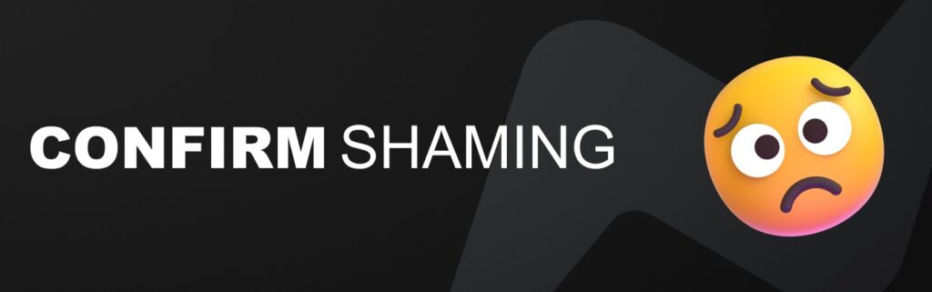 Confirm Shaming vs Guilt Shaming Discussion.