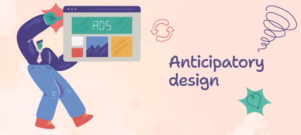 Anticipatory design